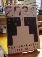 2034. Meritokratins uppg&aring;ng och fall.