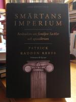 Sm&auml;rtans imperium. Ber&auml;ttelsen om familjen Sackler och opioidkrisen.