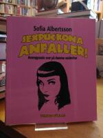 Sexpuckona anfaller! Avsnoppande svar p&aring; dumma sexinviter.