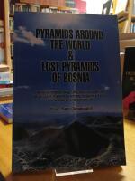 Pyramids Around The World & Lost Pyramids Of Bosnia.