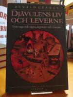 Dj&auml;vulens liv och leverne. Fr&aring;n saga och s&auml;gen, legender och visioner.