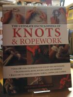 The Ultimate Encyclopedia of Knots & Ropework.
