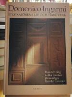 Stuckat&ouml;rens liv och hantverk. Handledning i olika tekniker j&auml;mte n&aring;gra l&auml;rorika historier.