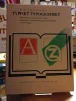 Typiskt typografiskt. Erfarenheter och synpunkter mellan manus och tryck.