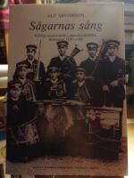 S&aring;garnas s&aring;ng. Folkligt musicerande i s&aring;gverkssamh&auml;llet Holmsund 1850-1980.