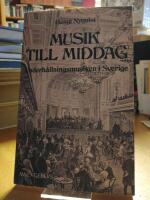 Musik till middag. Underh&aring;llningsmusiken i Sverige.