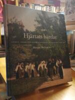 Hj&auml;rtats h&auml;rdar. Folkliv, folkmuseer och minnesm&auml;rken i Skandinavien, 1808-1907.