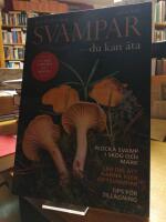 Svampar - du kan &auml;ta.