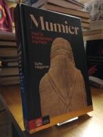 Mumier. Fakta, forskning, fiktion.