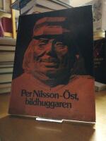 Per Nilsson-&Ouml;st, bildhuggaren.
