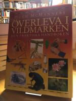&Ouml;verleva i vildmarken. Den praktiska handboken.