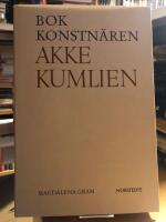 Bokkonstn&auml;ren Akke Kumlien. Tradition och modernitet, konstn&auml;rsidentitet och konstn&auml;rsroll.