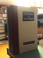 The Worlds of John Aubrey. Being A Further Selection Of Brief Lives, Together With Excerpts From His Writings On Antiquities, Science And Folklore.
