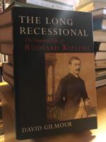 The Long Recessional. The Imperial Life of Rudyard Kipling.