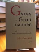 Gurun och grottmannen och andra litteratursociologiska studier. Om Birger Sj&ouml;berg, Vilhelm Moberg, Bruno K. &Ouml;ijer, Sven Delblanc, Bob Dylan och Stig Larsson.