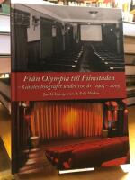 Fr&aring;n Olympia till Filmstaden. G&auml;vles biografer under 100 &aring;r 1905-2005.