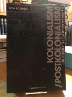Kolonialism / postkolonialism. En introduktion till ett forskningsf&auml;lt.