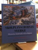 Skolplanschernas Sverige. Historia, hantverk och religion.
