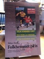 Folkhemmet p&aring; is. Ishockey, modernisering och nationell identitet i Sverige 1920-1972.