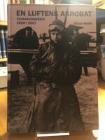 En luftens akrobat. Flygarlegenden Ernst Udet.