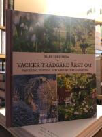 Vacker tr&auml;dg&aring;rd &aring;ret om. Planering, v&auml;xtval och samspel med gr&ouml;nskan.