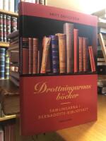 Drottningarnas b&ouml;cker. Samlingarna i Bernadottebiblioteket.