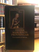 Syster Margriets pr&ouml;vningar. Ur ett nunneliv p&aring; 1600-talet.