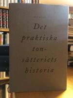 Det praktiska tons&auml;tteriets historia. F&ouml;reningen Svenska tons&auml;ttare genom 75 &aring;r.