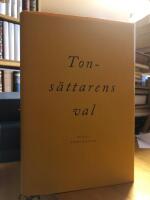 Tons&auml;ttarens val. Texter om svensk musikalisk modernism och postmodernism.