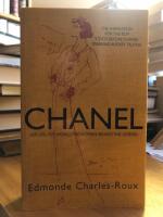 Chanel. Her Life, Her World, and the Woman Behind the Legend.