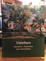 Tolvfors. Historia - historier och människor.