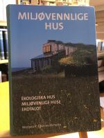 Miljovennlige hus. Ekologiska hus. Miljovenlige huse. Ekotalot.