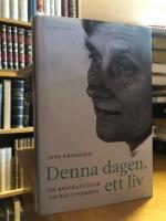 Denna dagen, ett liv. En biografi &ouml;ver Astrid Lindgren.