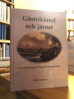 G&auml;strikland och j&auml;rnet. Fr&aring;n j&auml;rn&aring;ldersugnar till global verkstadsindustri.