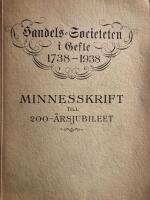 Handels-Societeten i Gefle 1738-1938. Minnesskrift till 200-&aring;rsjubileet.