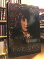 Marina Tsvetajeva. Kvinna - poet. Ett ryskt livs&ouml;de.