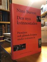 Den nya kvinnostaden. Pionj&auml;rer och gl&ouml;mda kvinnor under tv&aring;tusen &aring;r.