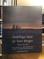 &Aring;tskilliga l&aring;tar av Tore Berger. S&aring;ngbok 1968-2016. Visor, melodier och n&aring;gra deklamationer ordnade i tolv kapitel med kommentarer.