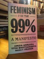 Feminism for the 99%. A Manifesto.