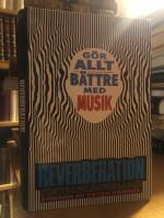 Reverberation. G&ouml;r allt b&auml;ttre med musik.