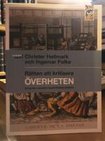 R&auml;tten att kritisera &ouml;verheten. Kring den svenska tryckfrihetens historia.