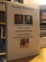 Tre ess&auml;er om befrielse och frihet.