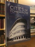 Cities of Tomorrow. An Intellectual History of Urban Planning and Design Since 1880.