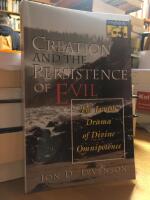 Creation and the Persistence of Evil. The Jewish Drama of Divine Omnipotence