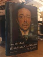 Hjalmar S&ouml;derberg. Ett f&ouml;rfattarliv.