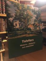 Tolvfors. Historia - historier och m&auml;nniskor.