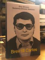 Brev till Carlos. En ber&auml;ttelse om terrorism, kallt krig och k&auml;ndisskap.