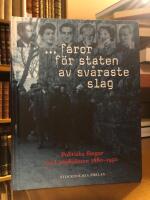... faror f&ouml;r staten av sv&aring;raste slag. Politiska f&aring;ngar p&aring; L&aring;ngholmen 1880-1950.