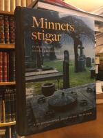 Minnets stigar. En resa bland svenska kyrkog&aring;rdar.