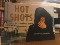 Hot shots. Enkla tips f&ouml;r b&auml;ttre bilder.
